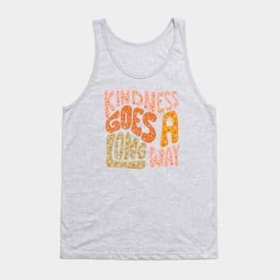 Kindness Goes A Long Way Tank Top